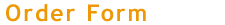 head_orderform.gif (785 bytes)